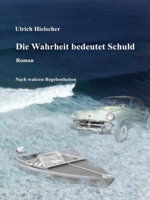 cover image of Die Wahrheit bedeutet Schuld